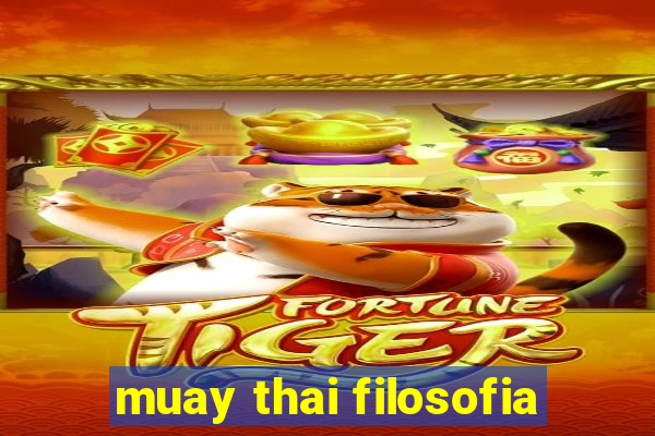 muay thai filosofia